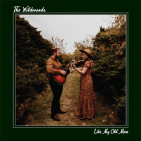 The Wildwoods - Like My Old Man