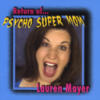 Lauren Mayer - Return of Psycho Super Mom