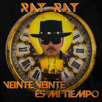 Ray Ray - Veinte Veinte Es Mi Tiempo
