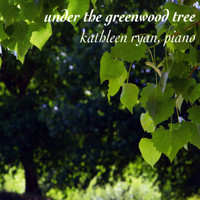 Kathleen Ryan - Under the Greenwood Tree