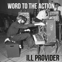 Word to the Action - Ill Provider