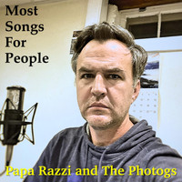 Papa Razzi and the Photogs - Most Songs for People