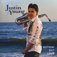 Justin Young - Nothin' But Love