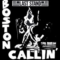 Last Stand - Boston Callin'