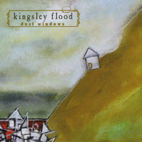 Kingsley Flood - Dust Windows