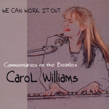 Carol Williams - We Can Work It Out: Commentaries on the Beatles