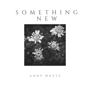 Anny Whyte - Something New