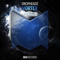 Dropheadz - Vortex