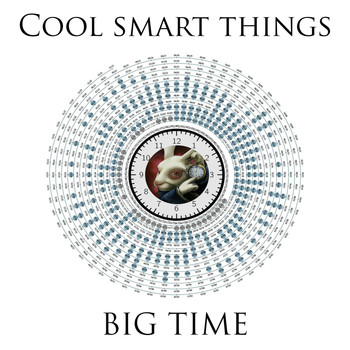 Cool Smart Things - Big Time