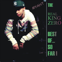 The Real King Zero - Best Of... So Far! (Explicit)
