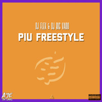 DJ Flex - PIU Freestyle (feat. DJ Big Vado)