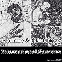 Kokane & Clint Dogg - International Ganxtaz (Explicit)