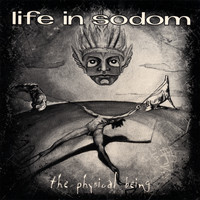 Life in Sodom - The Physical Being