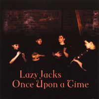 Lazy Jacks - Once Upon A Time