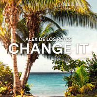 Alex De Los Reyes - Change It