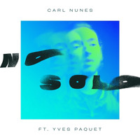 Carl Nunes - No solo (feat. Yves Paquet)