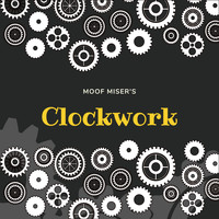 Moof Miser - Clockwork
