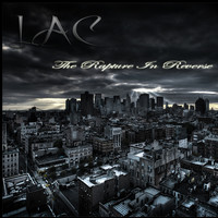 L.A.C. - The Rapture In Reverse