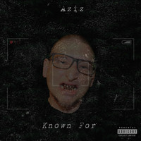 Aziz - Known For (Explicit)