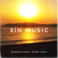 Xin Music - Morning Highs, Sunny Skies