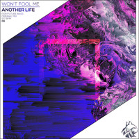Another Life - Won't Fool Me