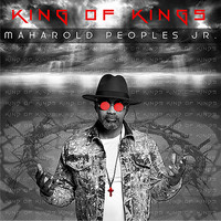 Maharold Peoples, Jr. - King of Kings