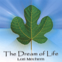 Lori Mechem - The Dream of Life