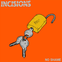 Incisions - No Shame (Explicit)