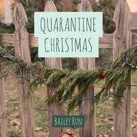 Bailey Run - Quarantine Christmas