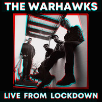 The Warhawks - Live from Lockdown