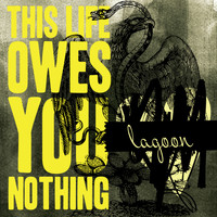 Lagoon - This Life Owes You Nothing - Single (Explicit)