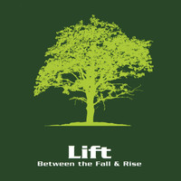 Lift - Between the Fall & Rise