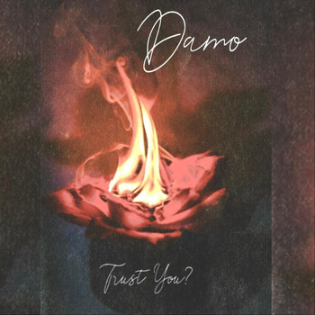 Damo - Trust You? (Explicit)