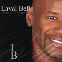 Laval Belle - Laval Belle From This Moment On