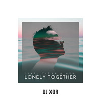 DJ XOR - Lonely Together