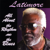 Latimore - All About the Rhythm and the Blues