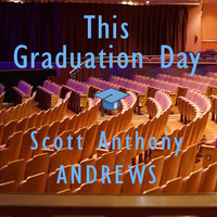 Scott Anthony Andrews - This Graduation Day