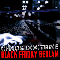 Chaos Doctrine - Black Friday Bedlam (Explicit)