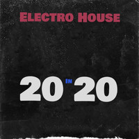 Electro House - 20 in 20