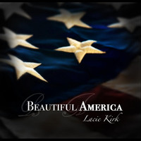 Lacie Kirk - Beautiful America - Single