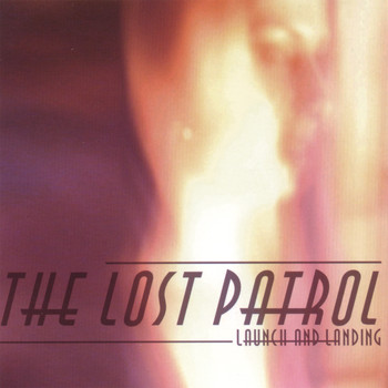 The Lost Patrol - Launch and Landing