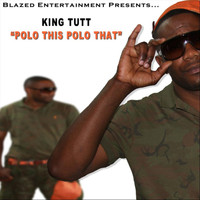 King Tutt - Polo This Polo That - Single