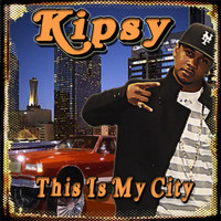 Kipsy - This Is My City
