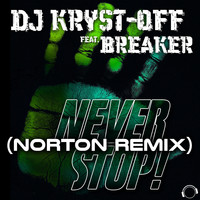 DJ Kryst-Off - Never Stop! (Norton Remix)