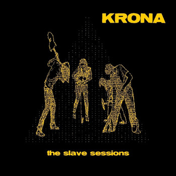 Krona - The Slave Sessions