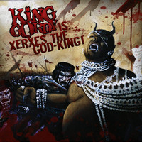 King Gordy - Xerxes the God King (Explicit)