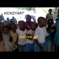 Kickstart - Just One Girl