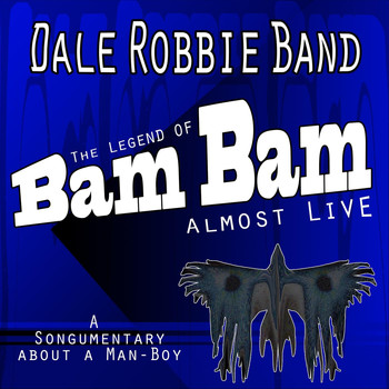 Dale Robbie Band - The Legend of Bam Bam