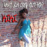 Kiki - What Yuh Come Out For?