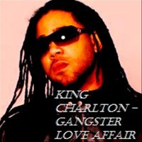 King Charlton - Gangster Love Affair (Explicit)